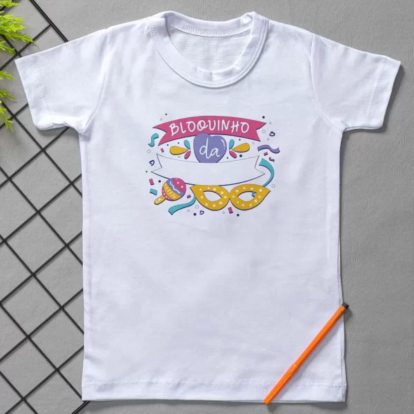 Camiseta Curta Infantil Estampada Carnaval Bloquinho Da (COM CANETINHA PARA ESCREVER O NOME)