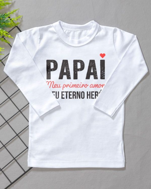 Camiseta Infantil Manga Longa Branca - Papai Meu 1° Amor