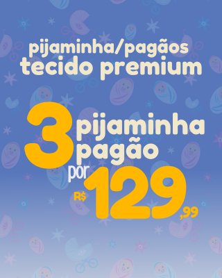 3 CONJUNTOS PIJAMINHA/PAGÃO PREMIUM POR 129,99