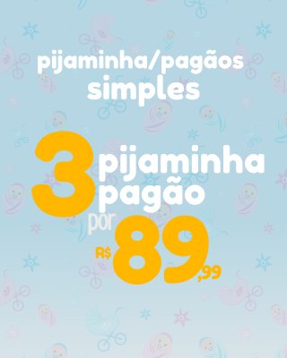 3 CONJUNTOS PIJAMINHA/PAGÃO POR 89,99