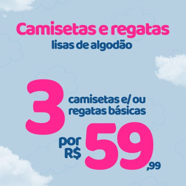 3 CAMISETAS/REGATAS POR 59,99